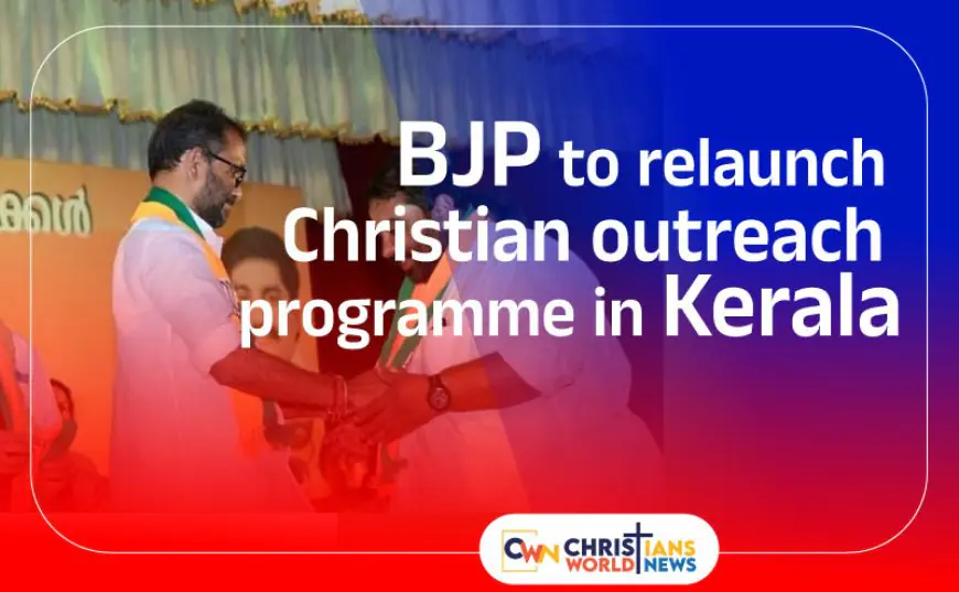 BJP to relaunch Christian outreach programme in Kerala