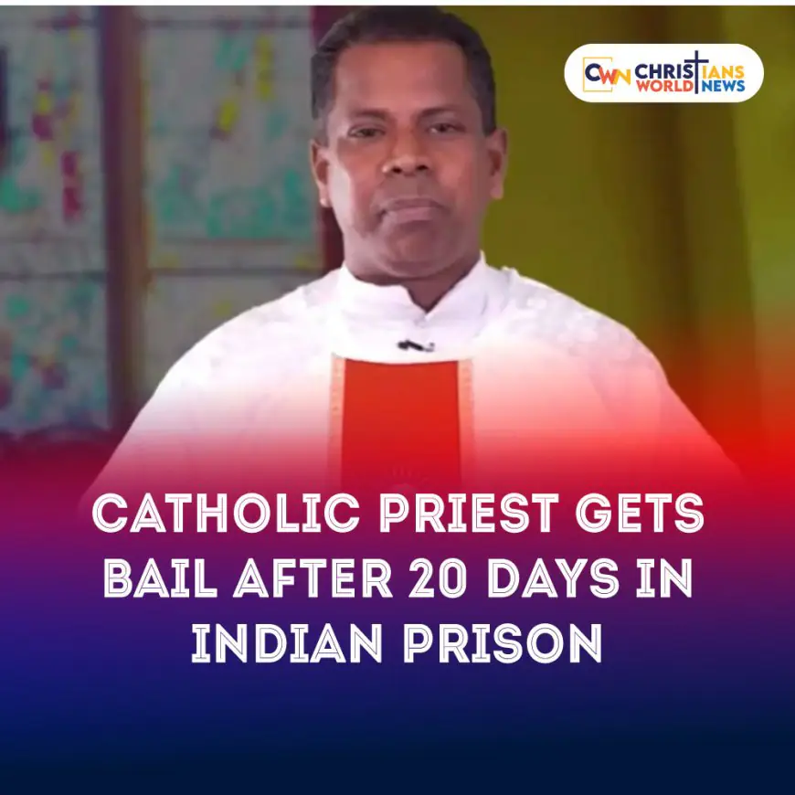 Catholic priest gets bail after 20 days in  prison