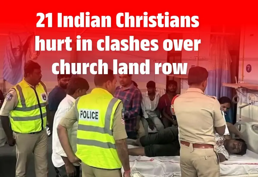 21 Indian Christians hurt in clashes over church land row