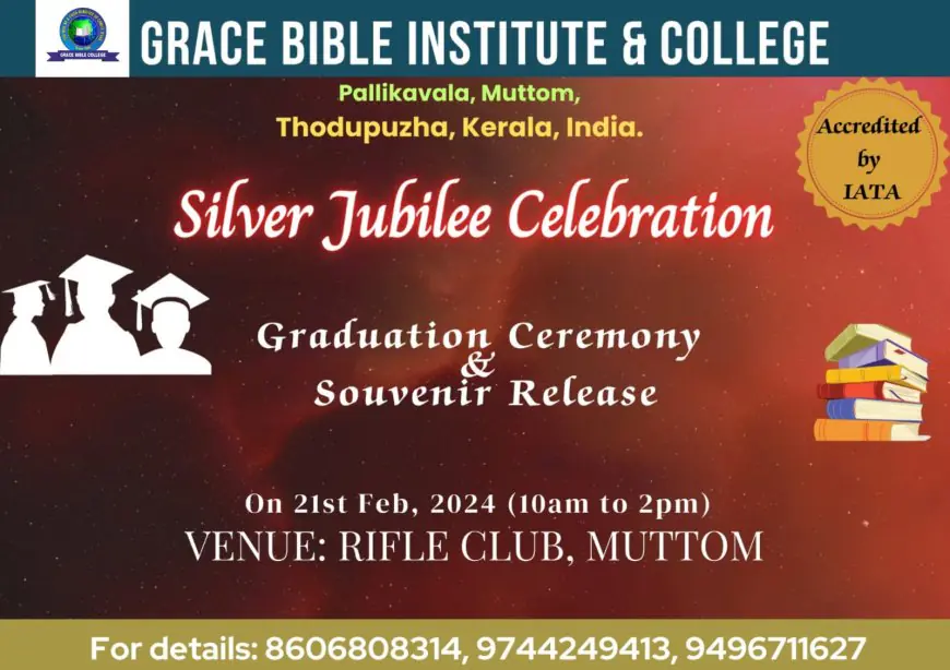 സിൽവർ ജൂബിലി നിറവിൽ Grace Bible Institute & College, തൊടുപുഴ