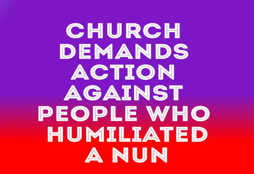 Church demands action against people who humiliated nun