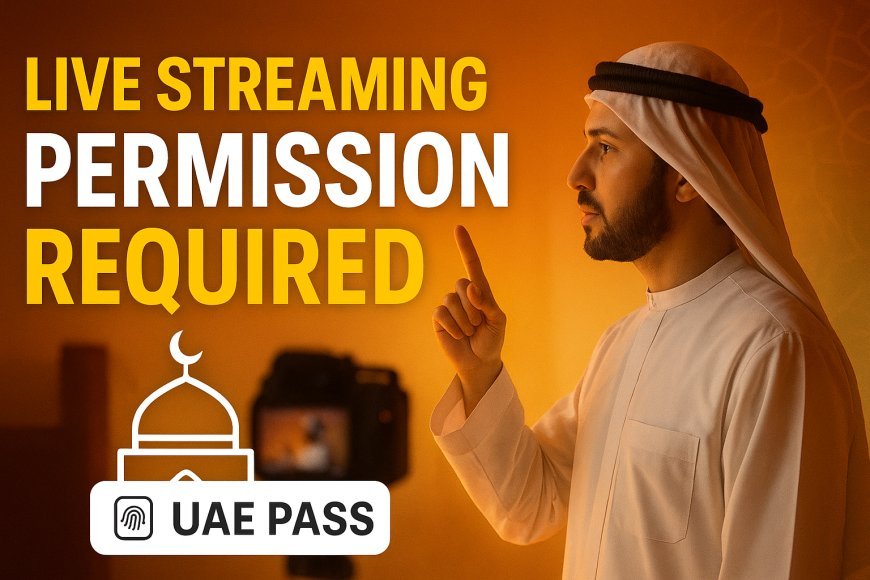 UAE LIVE STREAM | യു.എ.ഇയിൽ  ലൈവ് സ്ട്രീം ചെയ്യാൻ അനുമതി നിർബന്ധം: TAMM പ്ലാറ്റ്‌ഫോം വഴി അപേക്ഷ സമർപ്പിക്കണം