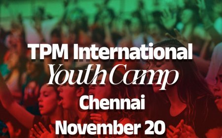 റ്റി.പി.എം രാജ്യന്തര യുവജന ക്യാമ്പ് നവംബർ 20 മുതൽ ചെന്നൈയിൽ | TPM International Youth Camp