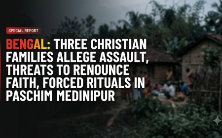 ബംഗാൾ: പശ്ചിം മിഡ്‌നാപൂരൽ മൂന്ന് ക്രിസ്ത്യൻ കുടുംബങ്ങൾക്കുനേരെ ആക്രമണവും, മതം ഉപേക്ഷിക്കാൻ ഭീഷണിയും, നിർബന്ധിത ആചാരങ്ങളും നടന്നതായി പരാതി.